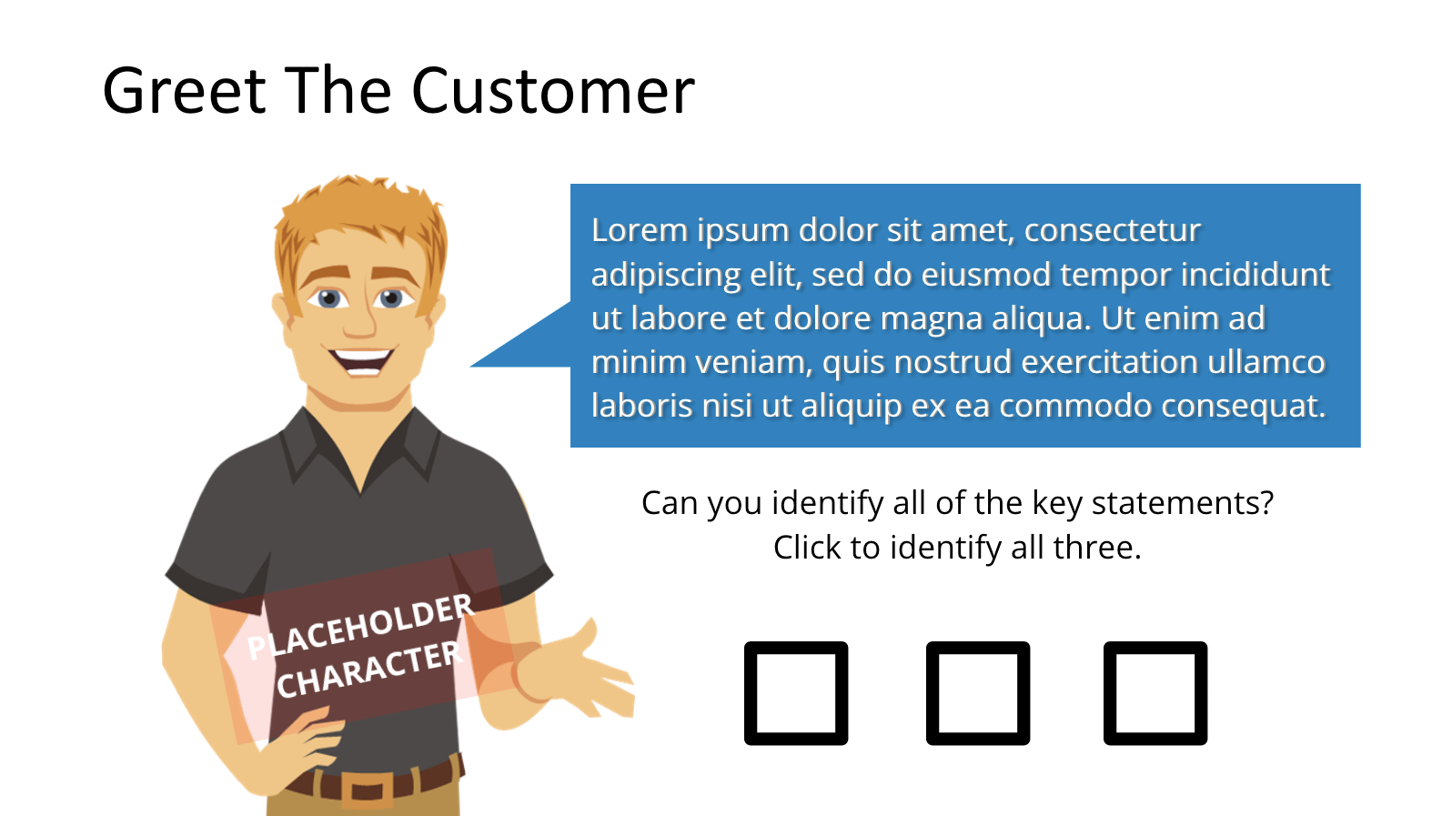 Create a wireframe eLearning prototype when you need to validate the functionality of your eLearning course.